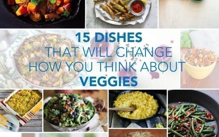 15 Dishes That Will Change How You Think About Veggies