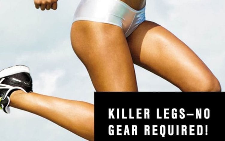 Killer Legs—No Gear Required!