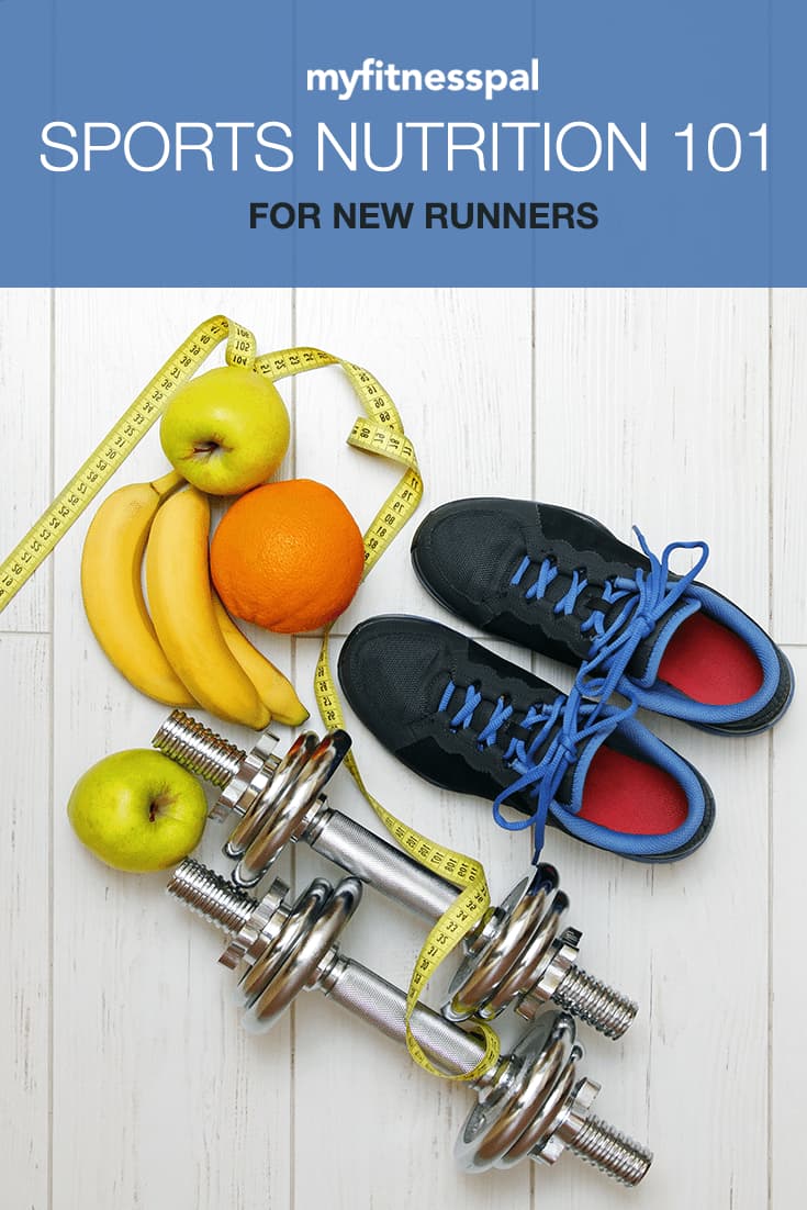 Sports Nutrition 101 for New Runners | MyFitnessPal