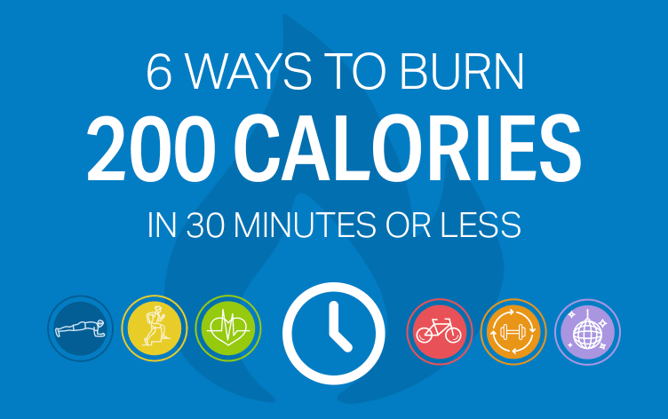 6 Ways to Burn 200 Calories in 30 Minutes or Less