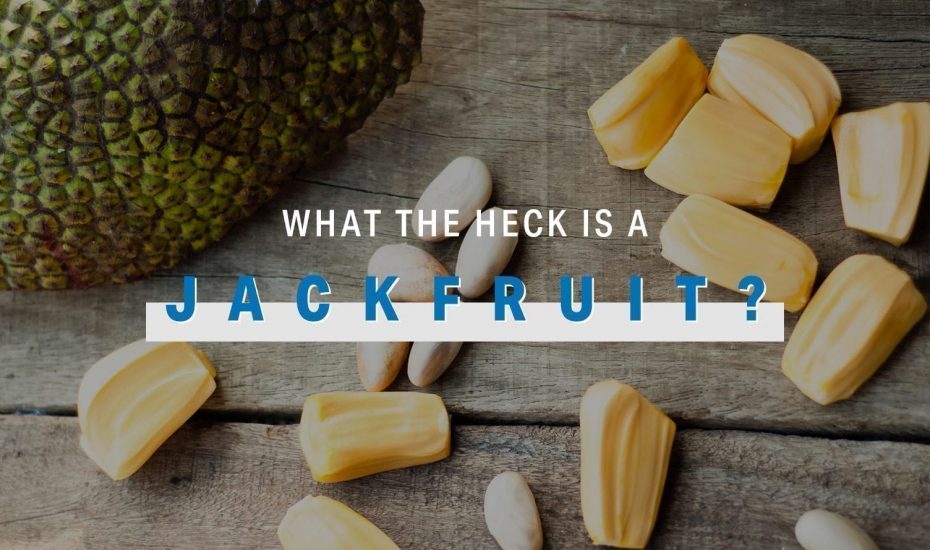 What the Heck Is a Jackfruit: A Look Inside This Funky Fruit
