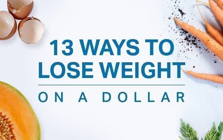 13 Ways to Lose Weight on a Dollar