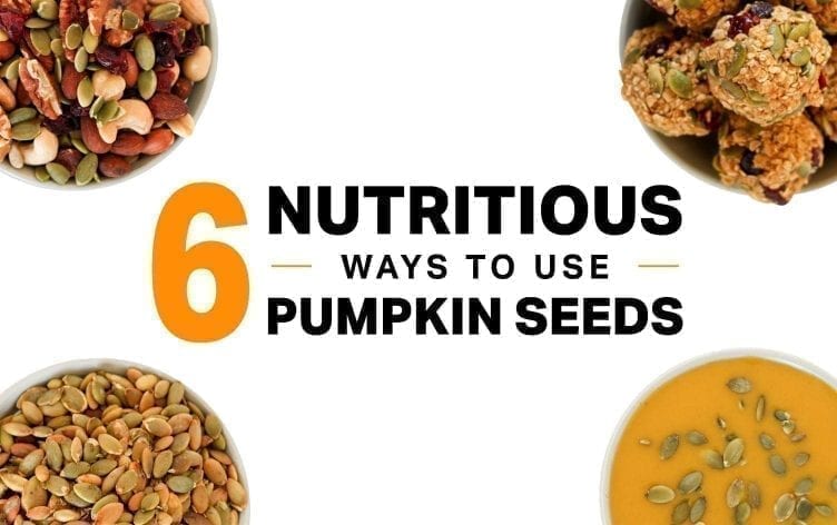 6 Nutritious Ways to Use Pumpkin Seeds