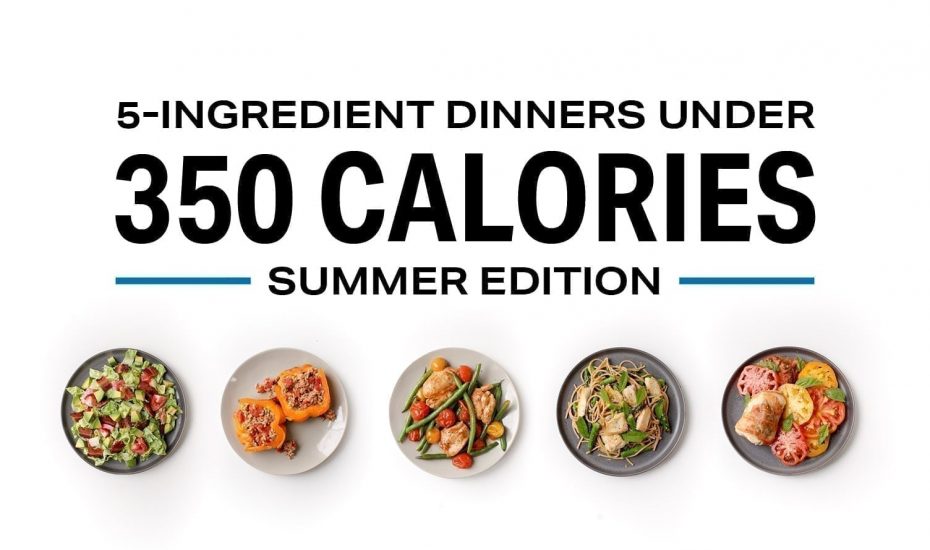 5-Ingredient Dinners Under 350 Calories (Summer Edition)