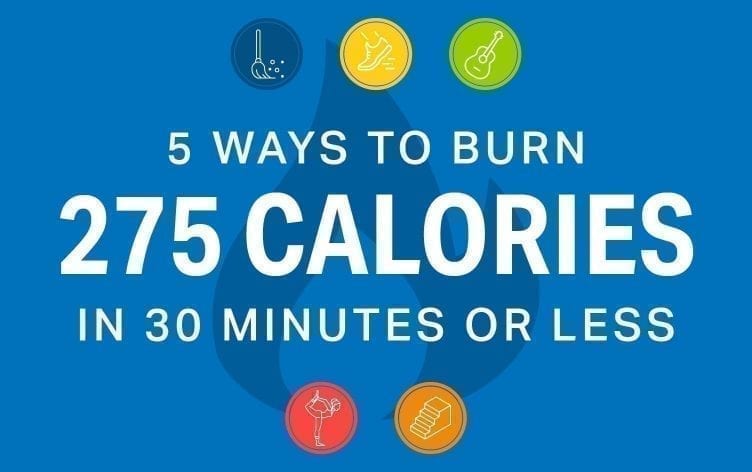 5 Creative Ways to Burn up to 275 Calories in 30 Minutes