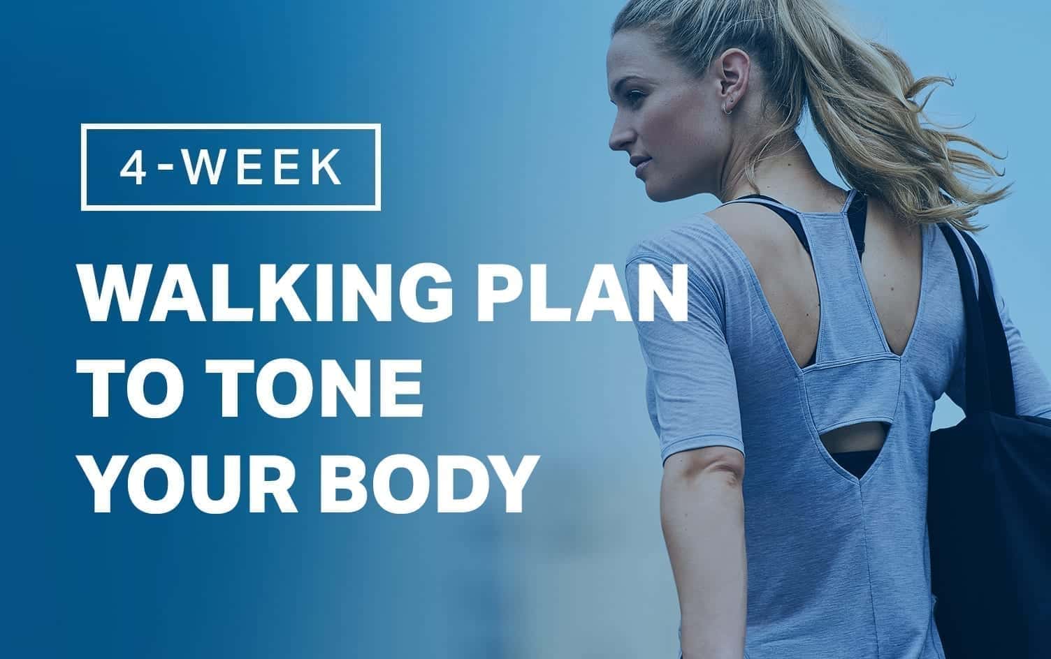Kiks Opstå æstetisk 4-Week Walking Plan to Tone Your Body | Walking | MyFitnessPal
