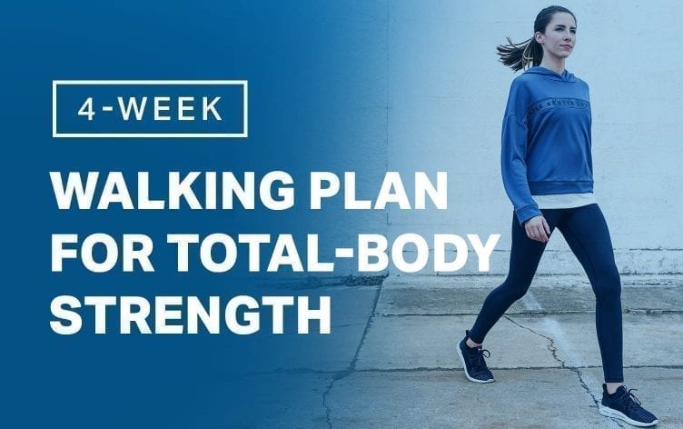 4-Week Walking Plan For Total-Body Strength