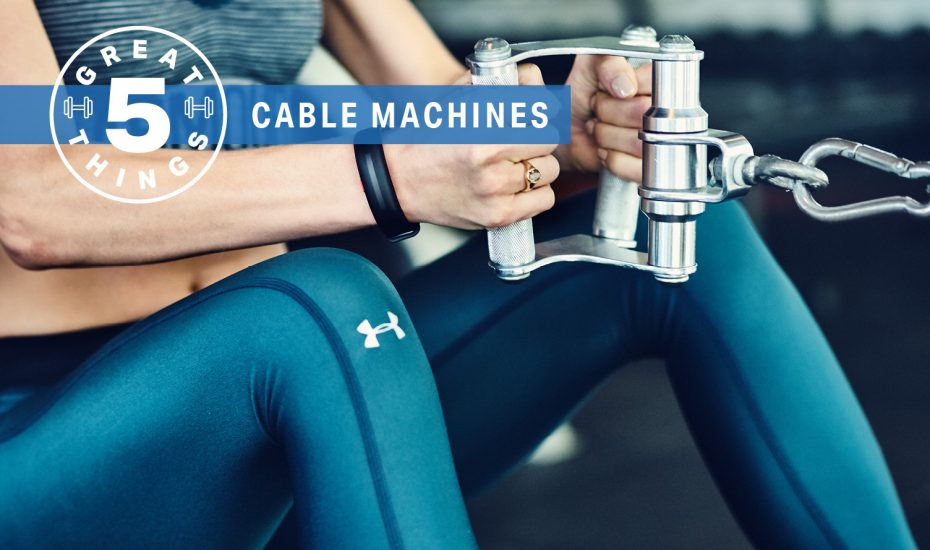 5 Great Things About Working Out on the Cable Machine
