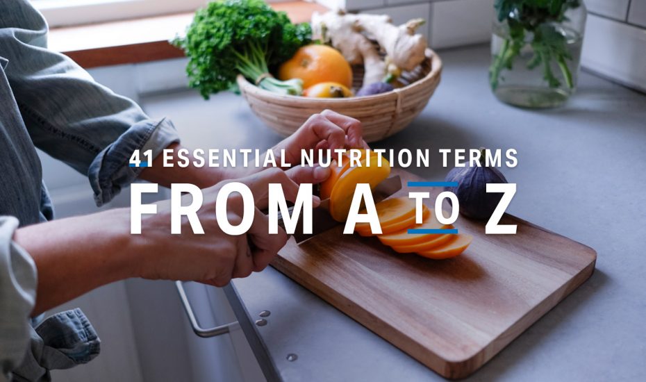 41 Essential Nutrition Terms From A to Z