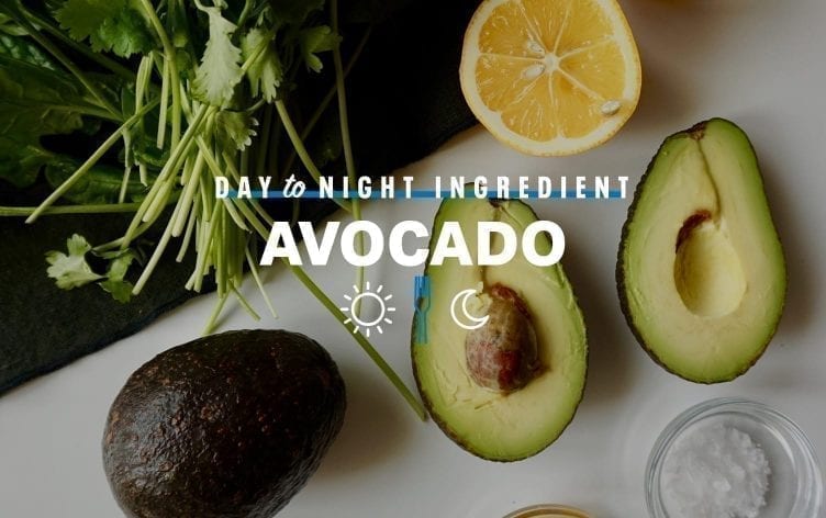 Day to Night Ingredient: Avocado