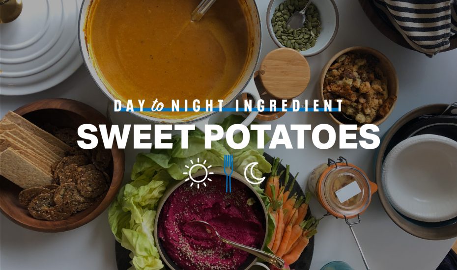 Day to Night Ingredient: Sweet Potatoes
