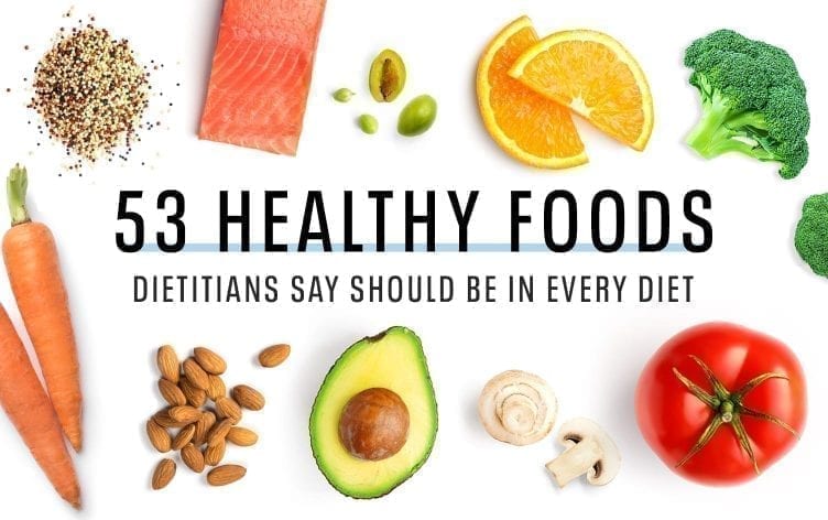 53 Healthy Foods Dietitians Say Should Be in Every Diet