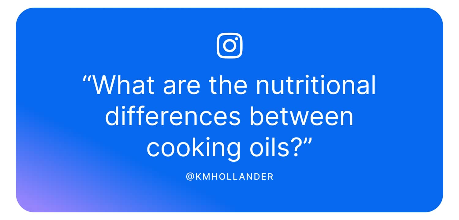 Ask the RD: What’s the Healthiest Cooking Oil?