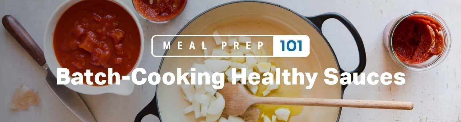 Meal Prep 101: Batch-Cooking Healthy Sauces