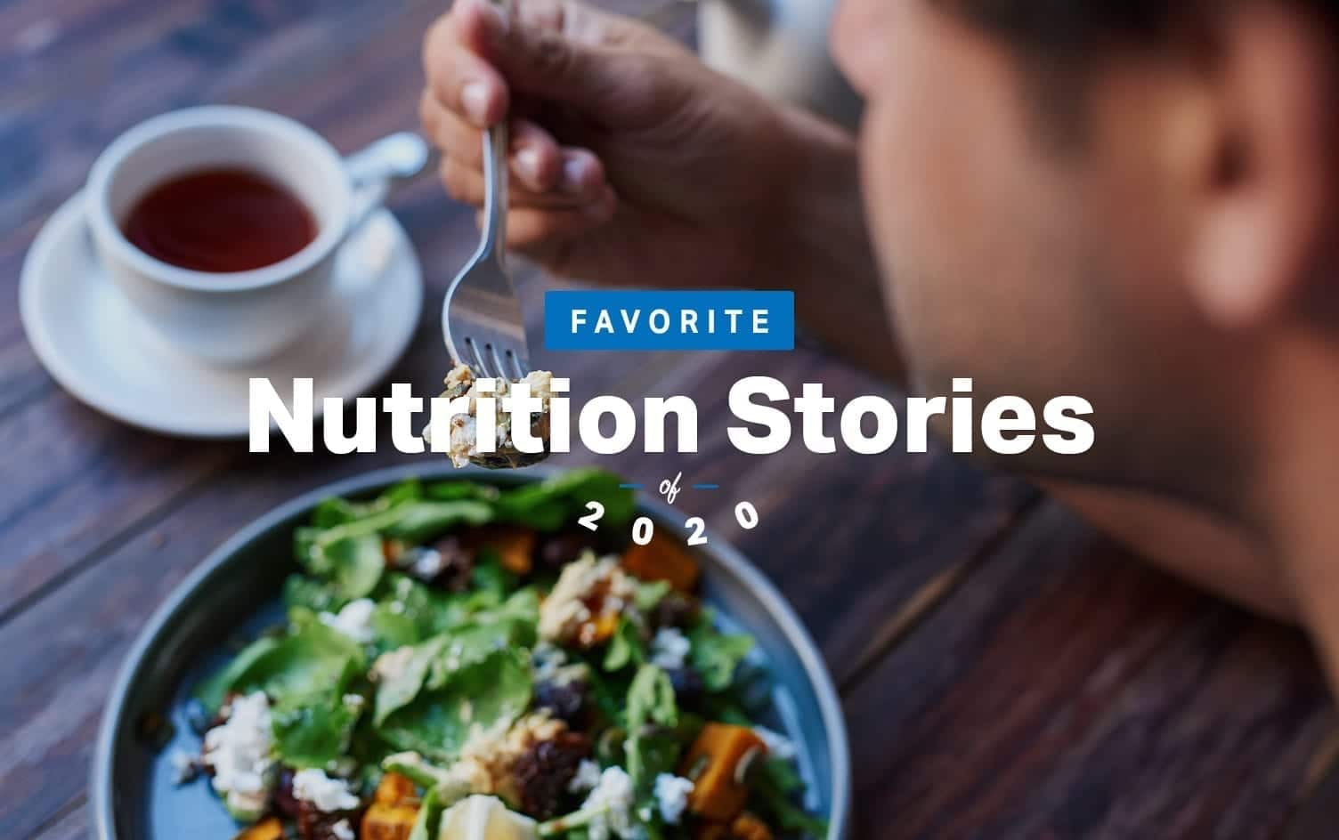 11 Favorite Nutrition Stories of 2020