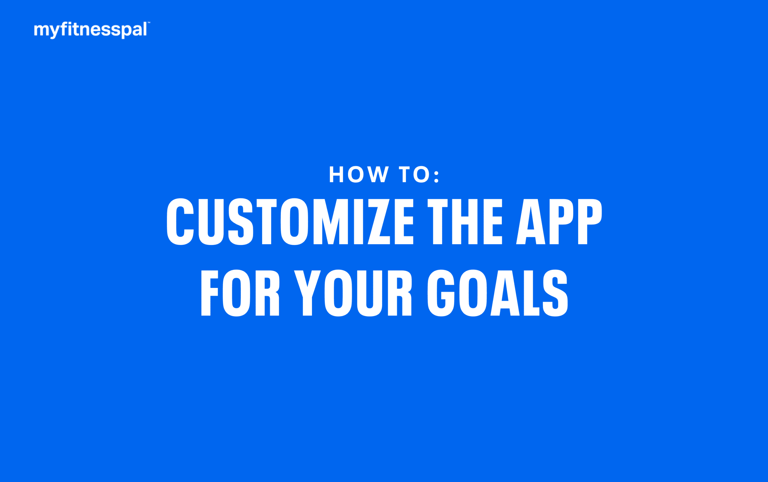 How to Customize the App for Your Goals