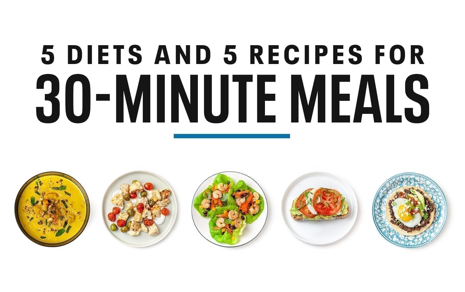 5 Diet-Friendly Recipes For 30-Minute Meals