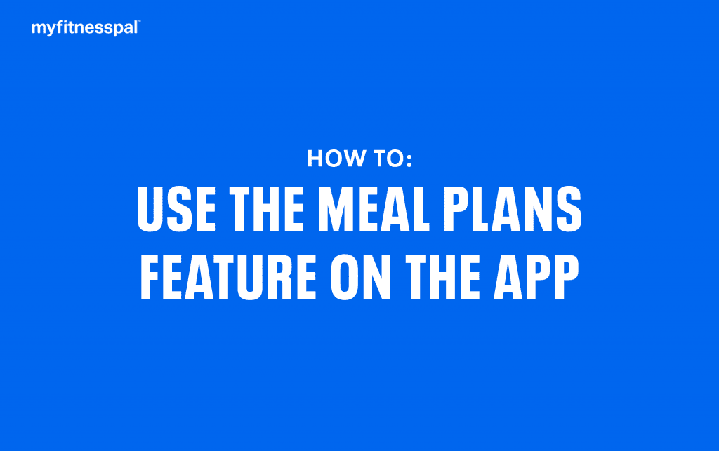 How To Use The Meal Plans Feature On The App