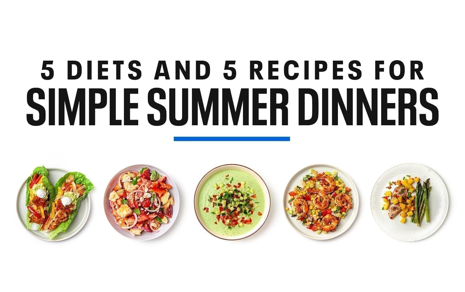 5 Simple Summer Dinners for 5 Diets