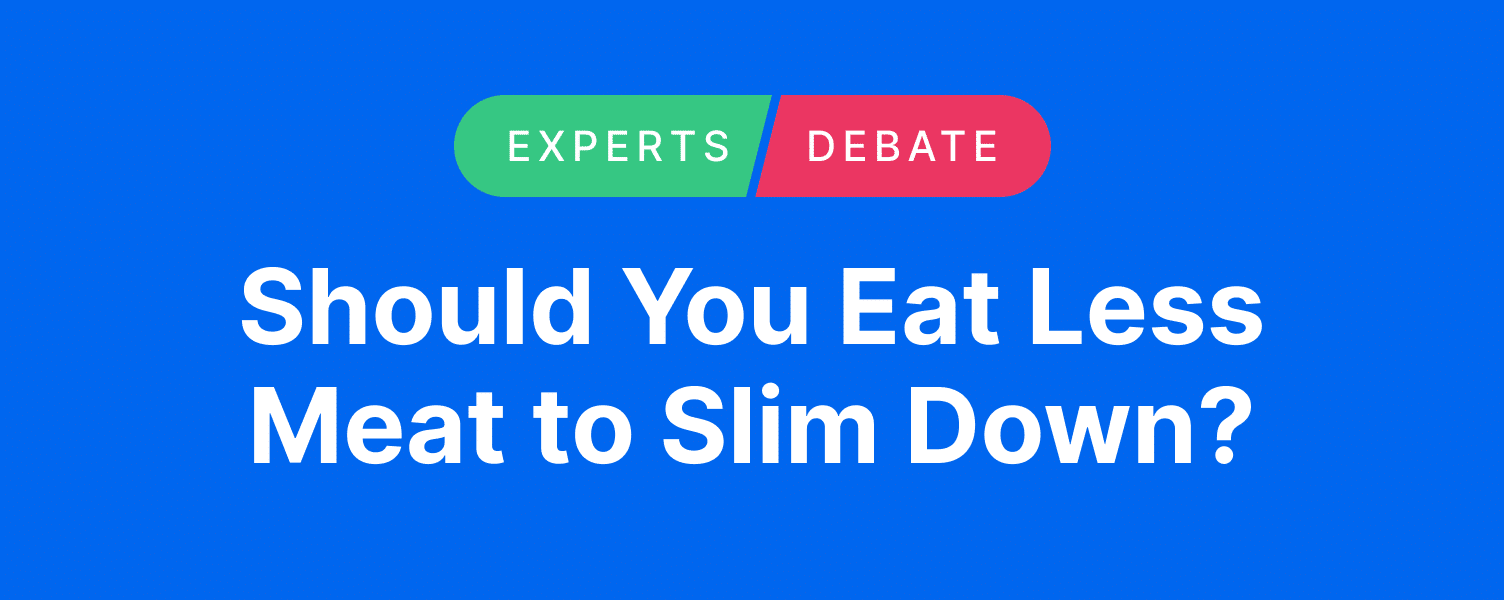 Experts Debate: Should You Eat Less Meat to Slim Down?